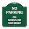 Signmission No Parking-on Grass or Sidewalk, Green & White Aluminum Architectural Sign, 18" x 18", GW-1818-23803 A-DES-GW-1818-23803 - alternate 1